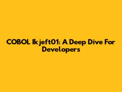 COBOL Ikjeft01: A Deep Dive For Developers