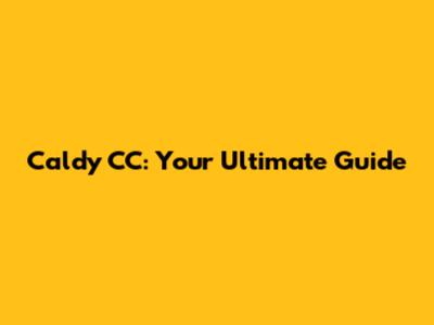 Caldy CC: Your Ultimate Guide