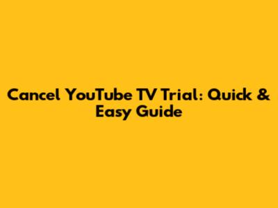 Cancel YouTube TV Trial: Quick & Easy Guide