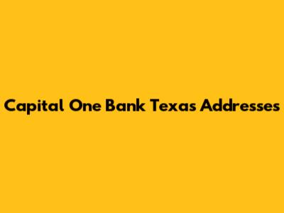 Capital One Bank Texas Addresses