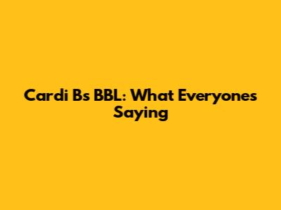 Cardi B's BBL: What Everyone's Saying