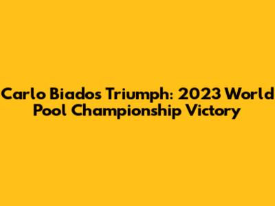 Carlo Biado's Triumph: 2023 World Pool Championship Victory