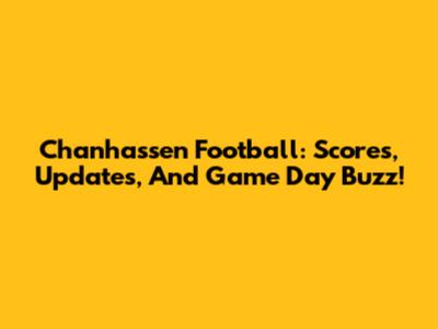 Chanhassen Football: Scores, Updates, And Game Day Buzz!