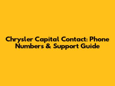 Chrysler Capital Contact: Phone Numbers & Support Guide