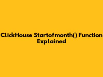 ClickHouse Startofmonth() Function Explained