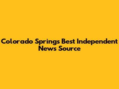 Colorado Springs' Best Independent News Source