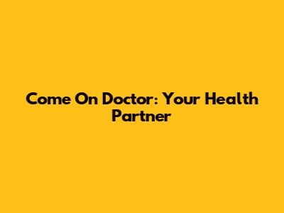 Come On Doctor: Your Health Partner