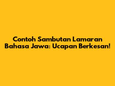 Contoh Sambutan Lamaran Bahasa Jawa: Ucapan Berkesan!