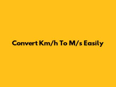 Convert Km/h To M/s Easily