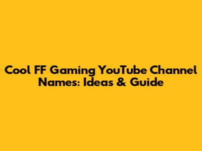 Cool FF Gaming YouTube Channel Names: Ideas & Guide