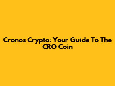 Cronos Crypto: Your Guide To The CRO Coin