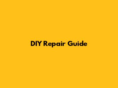 DIY Repair Guide