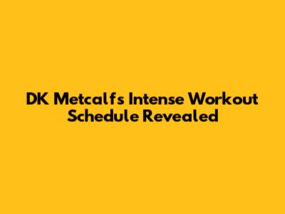 DK Metcalf's Intense Workout Schedule Revealed