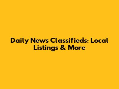 Daily News Classifieds: Local Listings & More