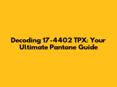 Decoding 17-4402 TPX: Your Ultimate Pantone Guide