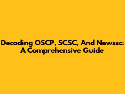 Decoding OSCP, SCSC, And Newssc: A Comprehensive Guide
