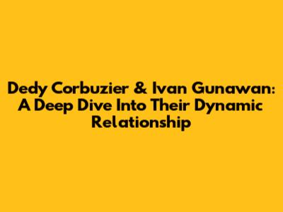 Dedy Corbuzier & Ivan Gunawan: A Deep Dive Into Their Dynamic Relationship