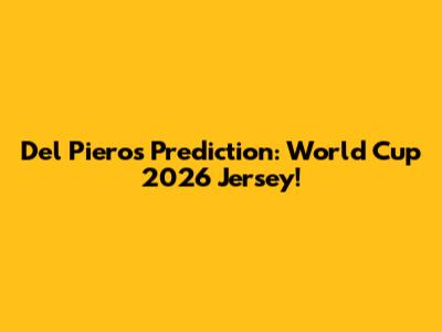Del Piero's Prediction: World Cup 2026 Jersey!