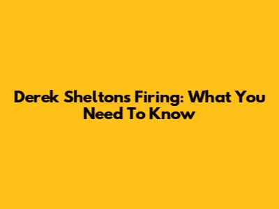 Derek Shelton's Firing: What You Need To Know