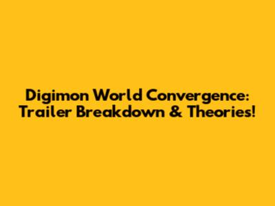Digimon World Convergence: Trailer Breakdown & Theories!