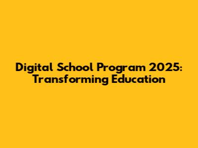 Digital School Program 2025: Transforming Education