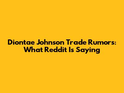 Diontae Johnson Trade Rumors: What Reddit Is Saying