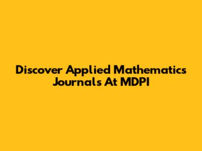 Discover Applied Mathematics Journals At MDPI
