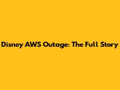 Disney AWS Outage: The Full Story