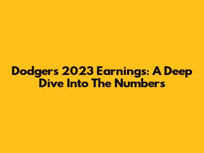 Dodgers' 2023 Earnings: A Deep Dive Into The Numbers