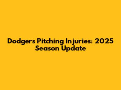 Dodgers' Pitching Injuries: 2025 Season Update
