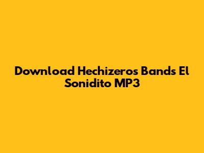 Download Hechizeros Band's El Sonidito MP3