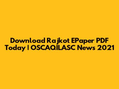 Download Rajkot EPaper PDF Today | OSCAQILASC News 2021