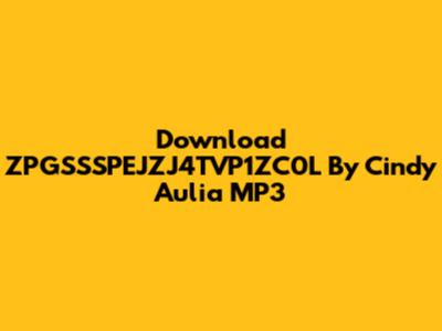 Download ZPGSSSPEJZJ4TVP1ZC0L By Cindy Aulia MP3