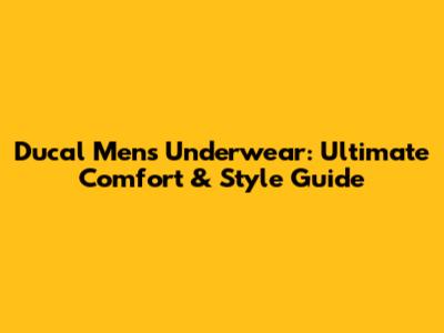 Ducal Men's Underwear: Ultimate Comfort & Style Guide