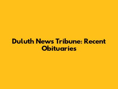 Duluth News Tribune: Recent Obituaries