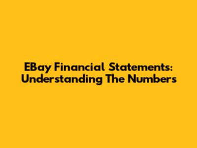 EBay Financial Statements: Understanding The Numbers