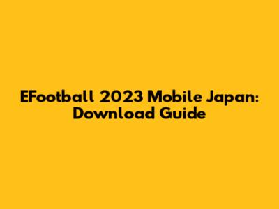 EFootball 2023 Mobile Japan: Download Guide