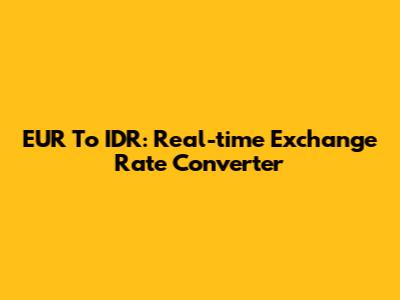 EUR To IDR: Real-time Exchange Rate Converter