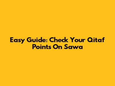 Easy Guide: Check Your Qitaf Points On Sawa