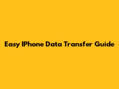 Easy IPhone Data Transfer Guide