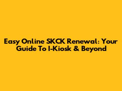 Easy Online SKCK Renewal: Your Guide To I-Kiosk & Beyond