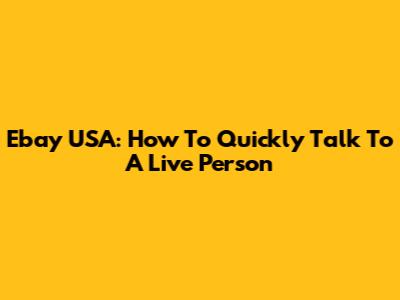 Ebay USA: How To Quickly Talk To A Live Person