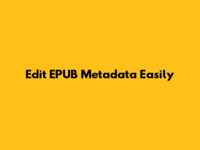 Edit EPUB Metadata Easily