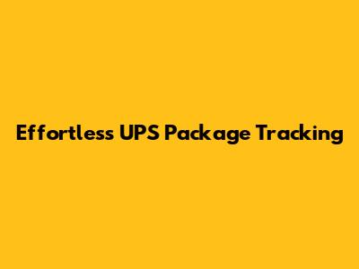 Effortless UPS Package Tracking