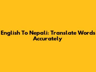 English To Nepali: Translate Words Accurately