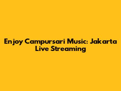 Enjoy Campursari Music: Jakarta Live Streaming