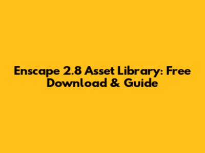 Enscape 2.8 Asset Library: Free Download & Guide