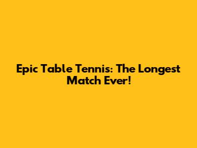 Epic Table Tennis: The Longest Match Ever!