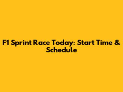 F1 Sprint Race Today: Start Time & Schedule