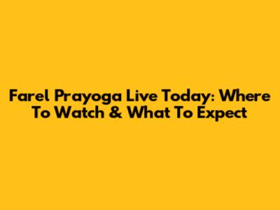 Farel Prayoga Live Today: Where To Watch & What To Expect